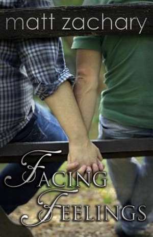 Facing Feelings de Matt Zachary