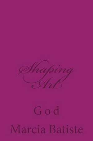 Shaping Art de Wilson, Marcia Batiste Smith