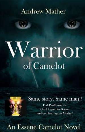 Warrior of Camelot de Andrew Mather