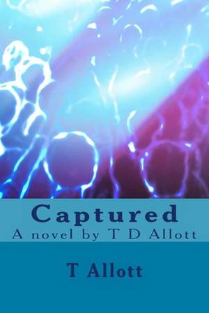 Captured de Miss T. D. Allott