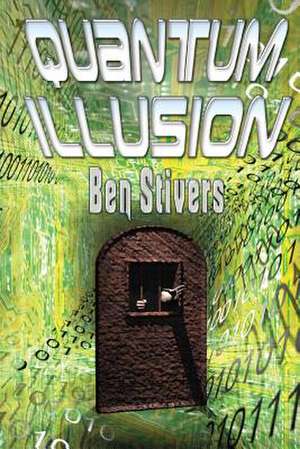 Quantum Illusion de Ben Stivers