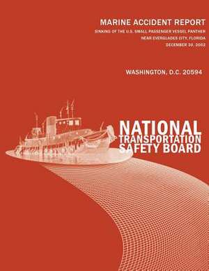 Sinking of the U.S. Small Passenger Vessel Panther Near Everglades City, Florida December 30, 2002 de National Transportation Safety Board