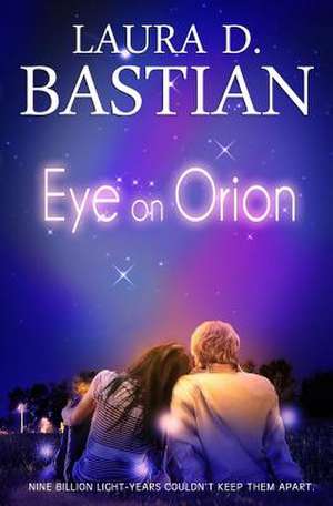 Eye on Orion de Laura D. Bastian