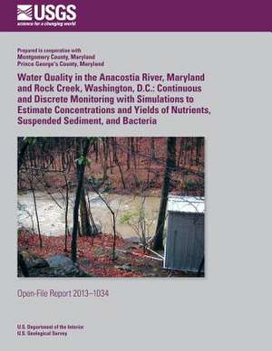 Water Quality in the Anacostia River, Maryland and Rock Creek, Washington, D.C. de U. S. Department of the Interior