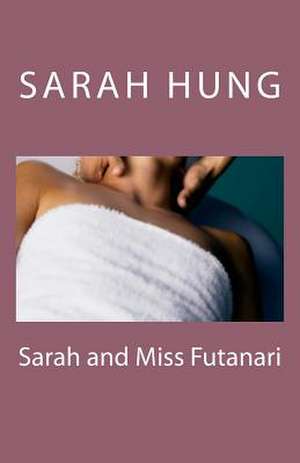 Sarah and Miss Futanari de Sarah Hung