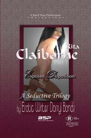 Rita Claiborne (Exposed Disposition) de Darryl Bonds