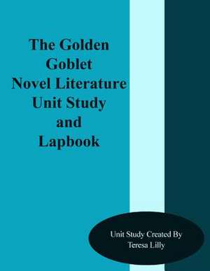 The Golden Goblet Novel Literature Unit Study and Lapbook de Teresa Ives Lilly