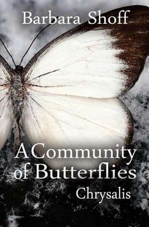 A Community of Butterflies de Barbara Shoff