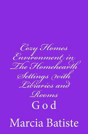 Cozy Homes Environment in the Homehearth Settings with Libraries and Rooms de Wilson, Marcia Batiste Smith