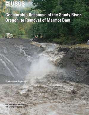 Geomorphic Response of the Sandy River, Oregon, to Removal of Marmot Dam de U. S. Department of the Interior