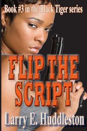 Flip the Script de Larry E. Huddleston