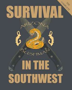 The Complete Color Survival in the Southwest de Arizona Bushman