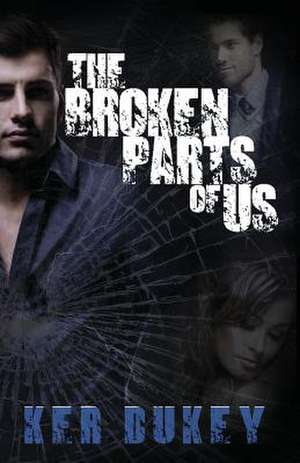 The Broken Parts of Us de Ker Dukey