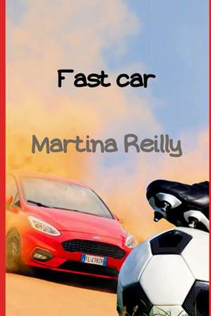 Fast Car de Mrs Martina Reilly