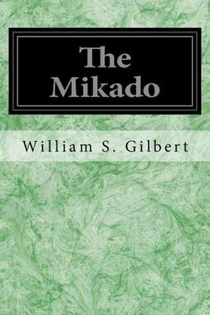 The Mikado de William S. Gilbert