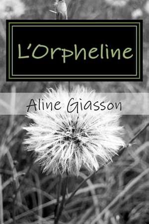 L'Orpheline de Aline Giasson