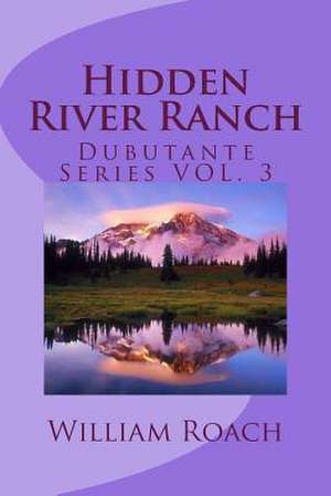 Hidden River Ranch de William Roach