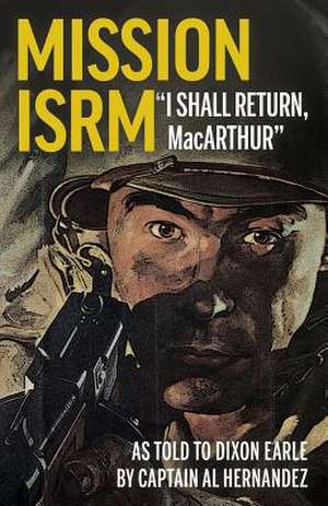 Mission Isrm - I Shall Return, MacArthur de Dixon Earle