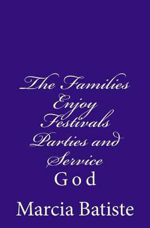 The Families Enjoy Festivals Parties and Service de Wilson, Marcia Batiste Smith