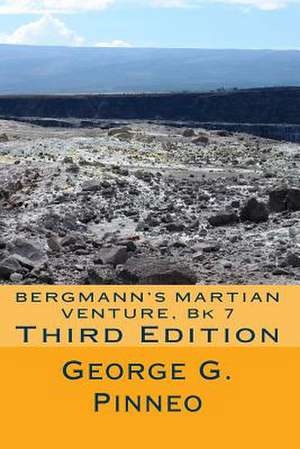 Bergmann's Martian Venture, Bk 7 de George G. Pinneo