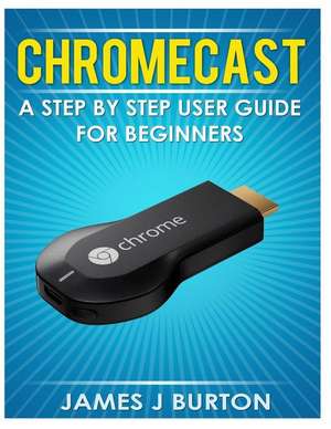 Chromecast de James J. Burton