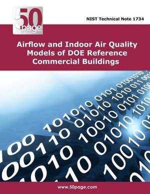 Airflow and Indoor Air Quality Models of Doe Reference Commercial Buildings de Nist