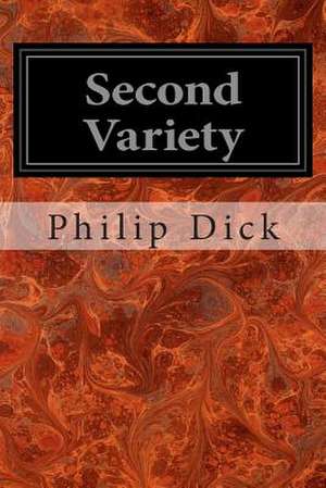 Second Variety de Philip K. Dick