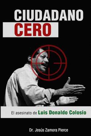 Ciudadano Cero de Dr Jesus Zamora Pierce