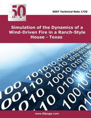 Simulation of the Dynamics of a Wind-Driven Fire in a Ranch-Style House - Texas de Nist