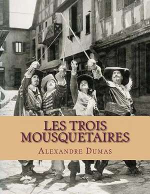 Les Trois Mousquetaires de M. Alexandre Dumas