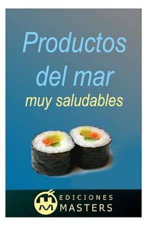 Productos del Mar Muy Saludables de Adolfo Perez Agusti