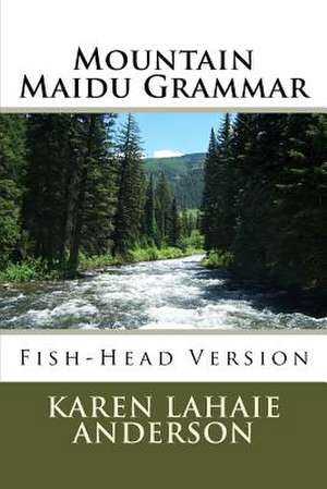 Mountain Maidu Grammar de Karen Lahaie Anderson