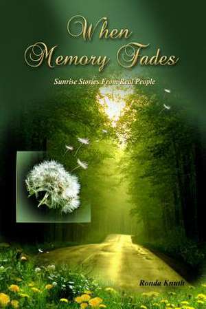 When Memory Fades de Ronda Knuth