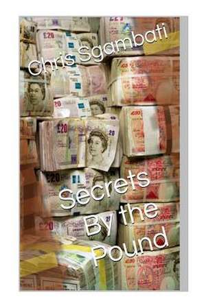 Secrets by the Pound de Chris Sgambati