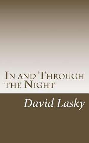 In and Through the Night de David Lasky