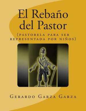 El Rebano del Pastor de Gerardo Garza Garza