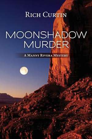 Moonshadow Murder de Rich Curtin