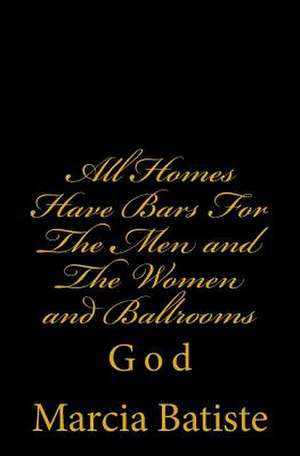 All Homes Have Bars for the Men and the Women and Ballrooms de Wilson, Marcia Batiste Smith