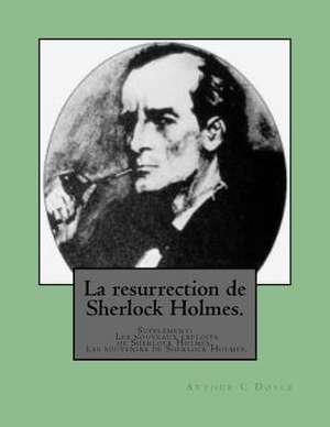 La Resurrection de Sherlock Holmes. de M. Arthur Conan Doyle