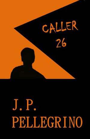 Caller 26 de J. P. Pellegrino