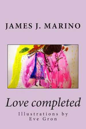 Love Completed de James J. Marino