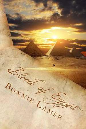 Blood of Egypt de Bonnie Lamer