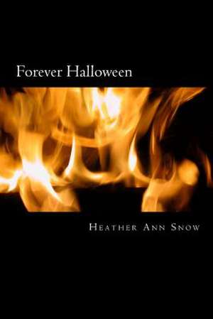 Forever Halloween de Heather Ann Snow