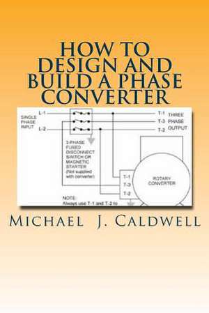 How to Design and Build a Phase Converter de Michael J. Caldwell