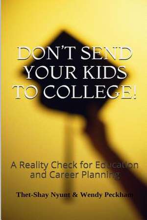 Don't Send Your Kids to College de Thet-Shay Nyunt