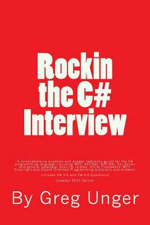 Rockin the C# Interview de Greg John Unger