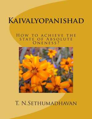 Kaivalyopanishad de MR T. N. Sethumadhavan