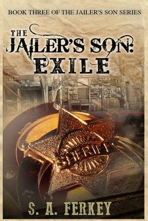 The Jailer's Son de S. a. Ferkey