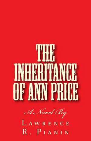 The Inheritance of Ann Price de Lawrence R. Pianin