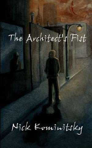 The Architect's Fist de MR Nick Kominitsky